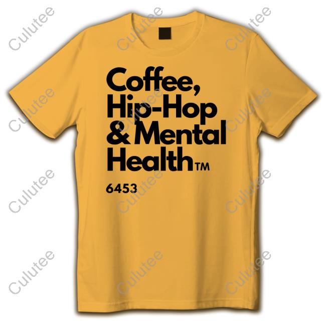Ulovewendy Coffee Hip Hop And Mental Health Shirt Chhamh Coffee Hip Hop And Mental Health Sweatshirt Chhamh Ulovewendy