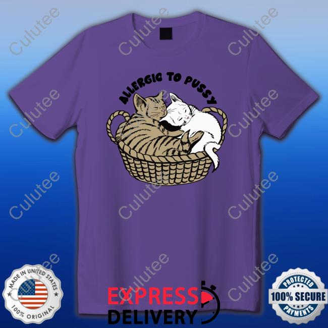 Shirts That Go Hard Allergic To Pussy Shirt 2022 Shirtsthtgohard Shirts That Go Hard Allergic To Pussy Long Sleeve Tee Shirt Shirtsthtgohard