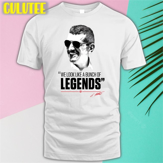 Guenther Steiner We Look Like A Bunch Of Legends Tee Shirt Haas F1 Team ESPN F1