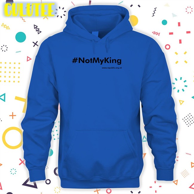 #Notmyking Tee Shirt Not My King #Notmyking Sweatshirt