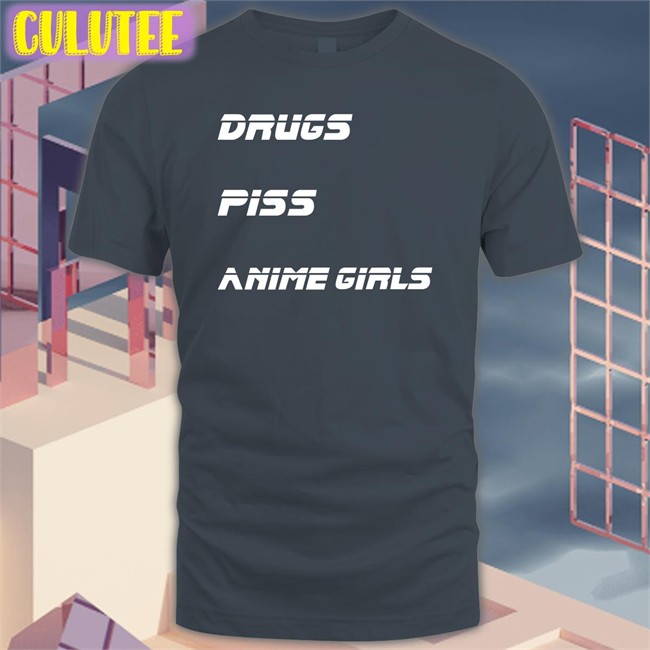 Shirts That Go Hard Drugs Piss Anime Girls Long Sleeve Tee Shirtsthtgohard Drugs Piss Anime Girls Shirt Shirts That Go Hard Shirtsthtgohard