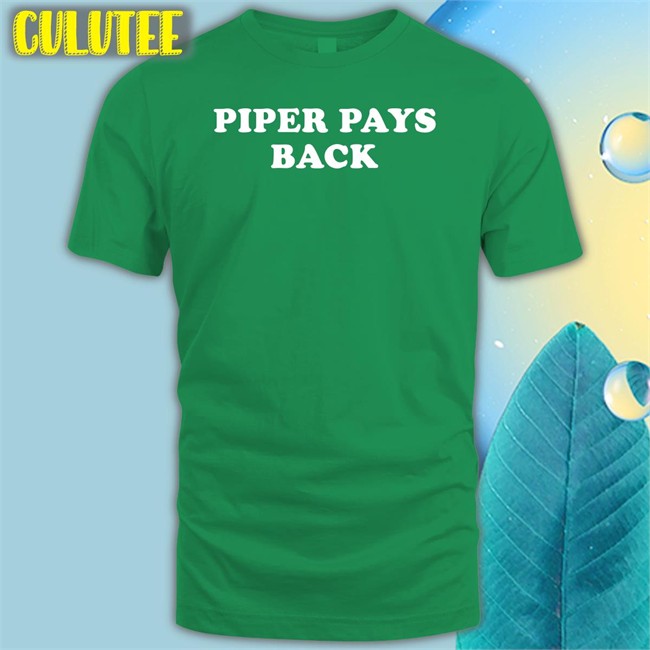 Super 70S Sports Store Piper Pays Back Hoodies Piper Pays Back Shirt