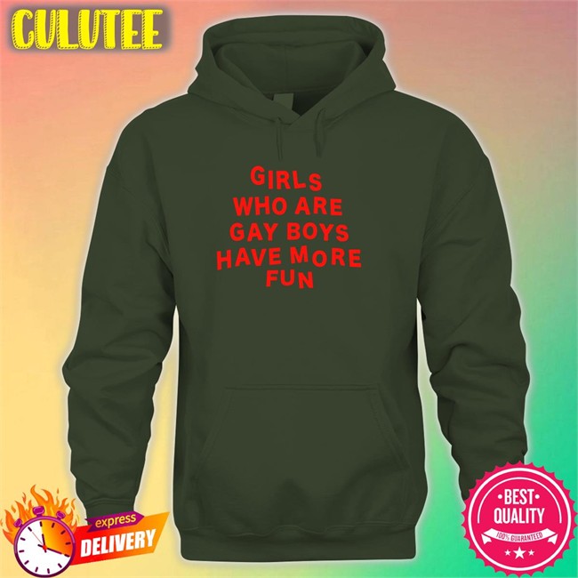 Girls Who Are Gay Boys Have More Fun Shirts Bonfire Merch Girls Who Are Gay Boys Have More Fun Shirt Ferrarya