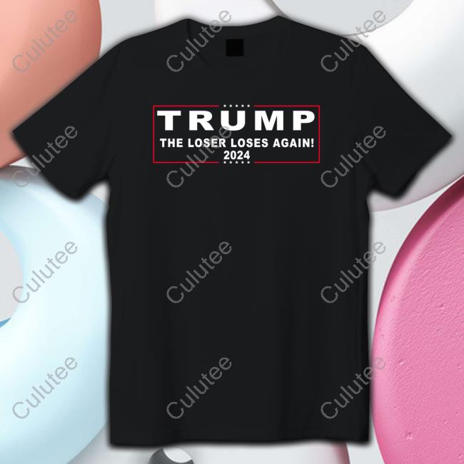 Trump 2024 The Loser Loses Again Sweatshirt The Good Liars Official Trump 2024 The Loser Loses Again Shirts