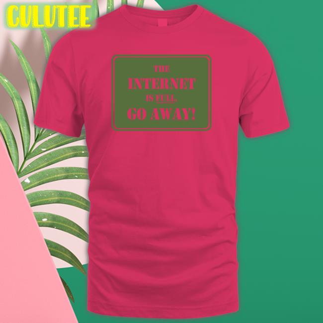 Eternal September 1994 The Internet Is Full Go Away Tee Shirt Depths Of Wikipedia The Internet Is Full Go Away T Shirt Depths Of Wikipedia Eternal September 1994