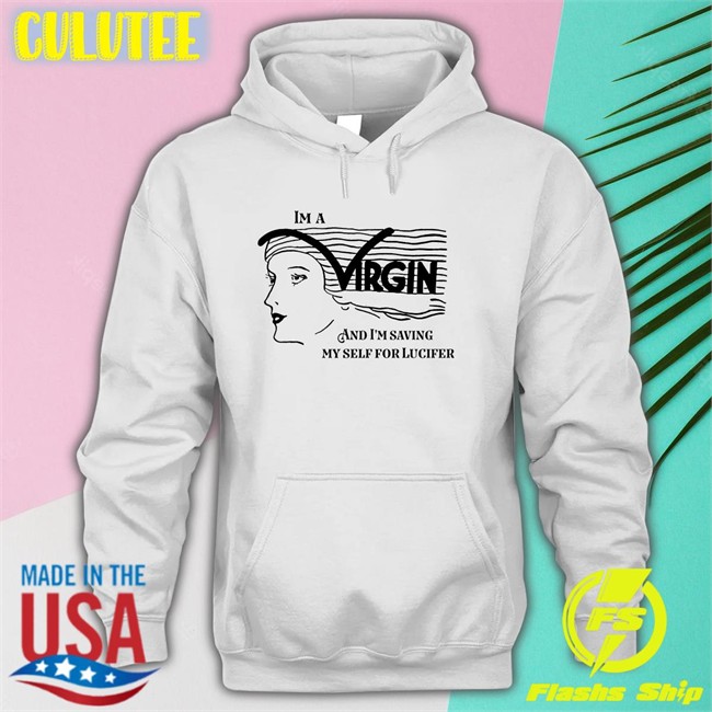 Good Shirts Merch I'm A Virgin And I'm Saving Myself For Lucifer T Shirt Shirts That Go Hard Shirts That Go Hard I'm A Virgin And I'm Saving Myself For Lucifer T Shirts Good Shirts Merch
