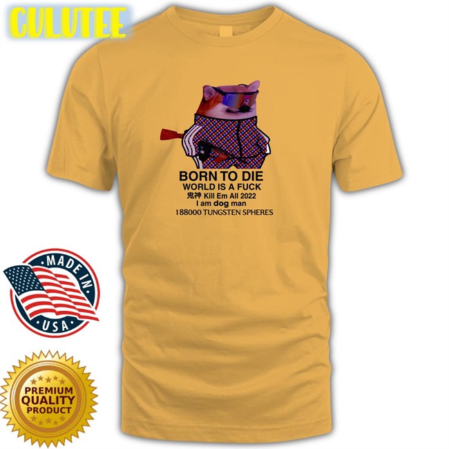 Ruslan Zinin Born To Die World Is A Fuck Dog Edition Limited T-Shirt Ruslan Zinin