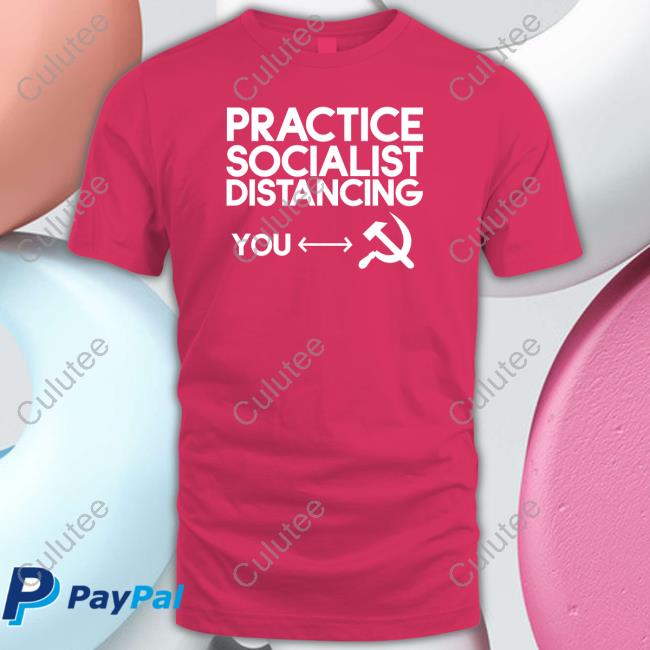 Practice Socialist Distancing T-Shirt Official Practice Socialist Distancing Hooded Sweatshirt
