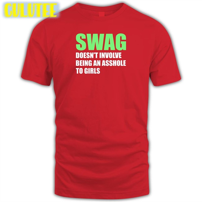 Swag Doesn't Involve Being An Asshole To Girls Sweatshirt Weird Thrift Store Shirts Strangethrift Swag Doesn't Involve Being An Asshole To Girls T Shirt