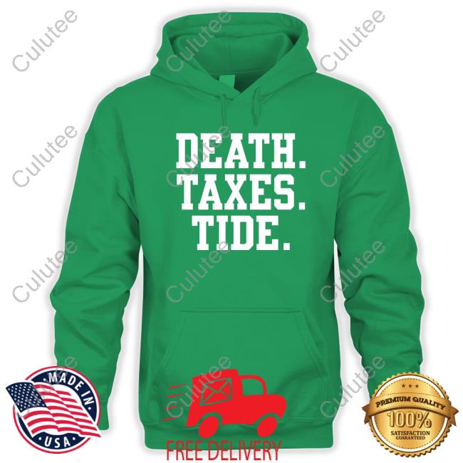 Official Death Taxes Tide Shirt Shirt 2022 Barstool Sports Store Death Taxes Tide Shirt Rico Bo$Co Hoodie