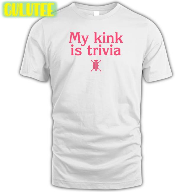 My Kink Is Trivia Hat My Kink Is Trivia Shirt Funny