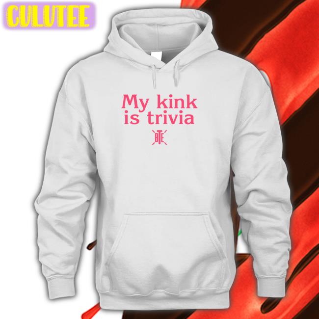 My Kink Is Trivia Hat My Kink Is Trivia Bte Shirts Alicia Atout