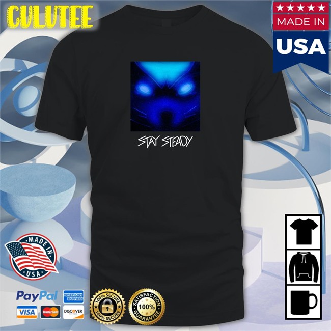 Stay Steady Tee Shirt