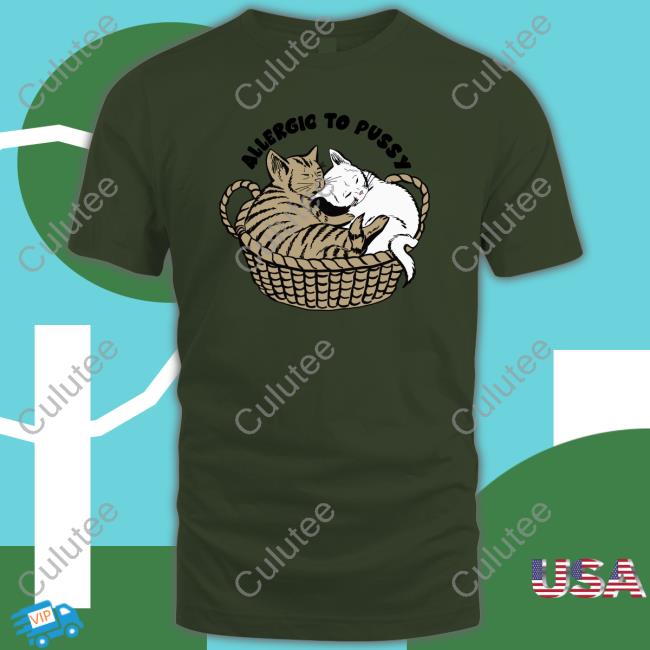 Shirts That Go Hard Allergic To Pussy Shirt 2022 Shirtsthtgohard Allergic To Pussy Hoodie