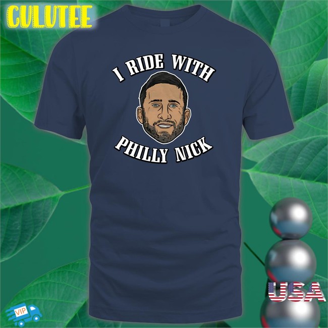 Barstool Sports I Ride With Philly Nick Tee Shirt Barstool Sports I Ride With Philly Nick Tee