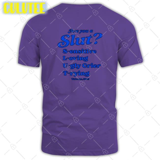 Smile Cult Merch I Am A Slut Are You A Slut Sensitive Loving Ugly Crier Trying Welcome Slut Tee Shirts That Go Hard Smile Cult Merch I Am A Slut Are You A Slut Sensitive Loving Ugly Crier Trying Welcome Slut Long Sleeve Tee Shirts That Go Hard