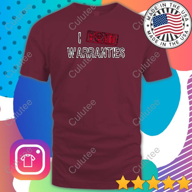 I Void Warranties Tee