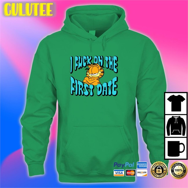 Garfield I Fuck On The First Date T Shirt Shirts That Go Hard Garfield I Fuck On The First Date T Shirt