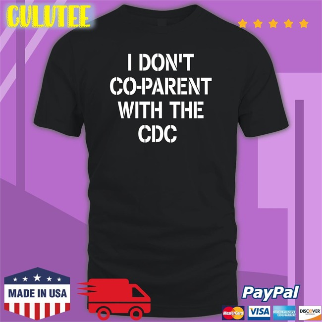 I Don't Co-Parent With The Cdc Long Sleeve T Shirt Brixwe