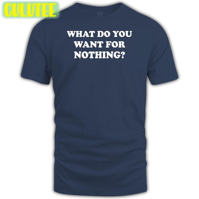 Antitote What Do You Want For Nothing Long Sleeve Shirt What Do You Want For Nothing Tank Top
