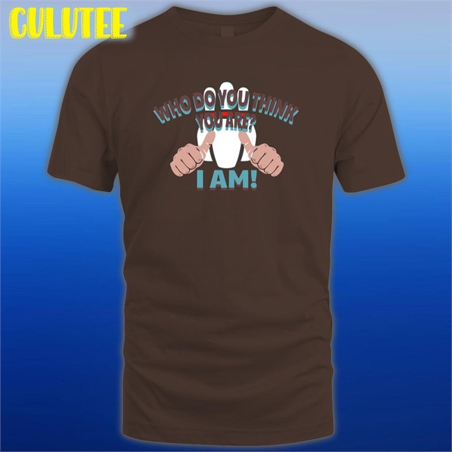 Who Do You Think Your Are I Am Unisex T-Shirt Super70sSports Who Do You Think Your Are I Am White Sweatshirt Super70sSports