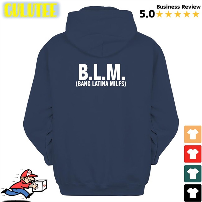 BLM Bang Latina Milfs T Shirts Shirts That Go Hard Bang Latina Milfs T Shirt