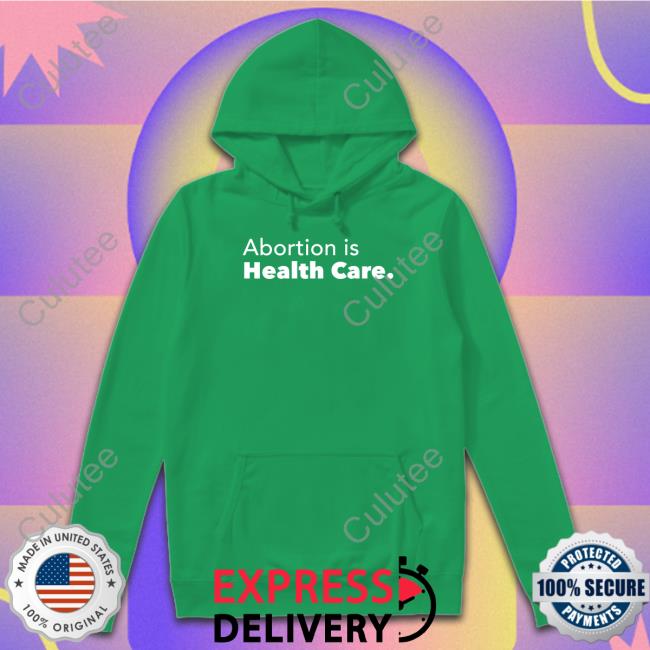 Abortion Is Health Care Tee Shirt Abortion Is Health Care T Shirt Skabortionsigns