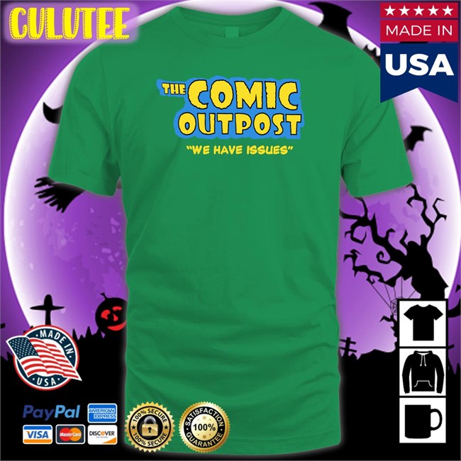 Nerdrotic The Comic Outpost We Have Issues Shirt Chris Gore The Comic Outpost We Have Issues Shirt Chris Gore Nerdrotic