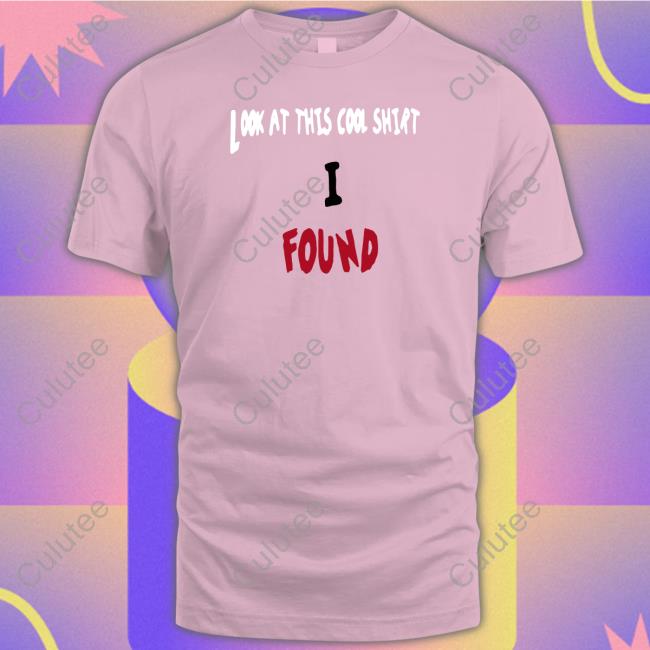 Look At This Cool Shirt I Found Long Sleeve T Shirt Theltdcollection