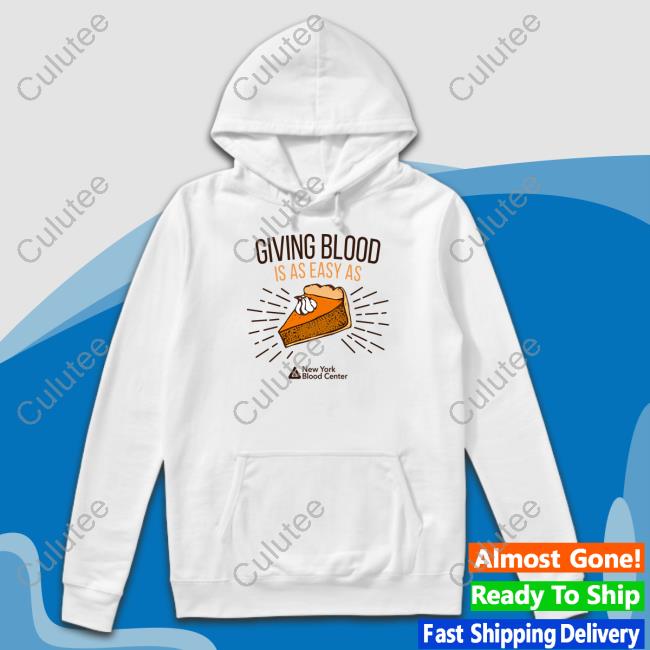Giving Blood Is Easy As Pie Shirt White