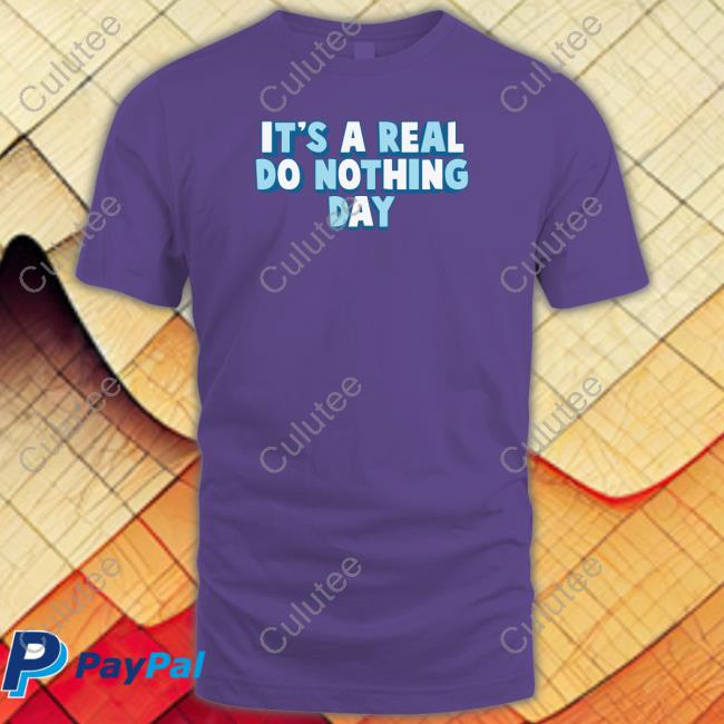 Ajr Shop It's A Real Do Nothing Day Sweatshirt Ajr Shop It's A Real Do Nothing Day Tee Shirt
