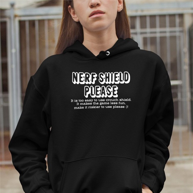 Nerf Shield Please It Is Too Easy To Use Crouch Shield It Makes The Game Less Fun Make It Riskier To Use Please Tee ScrawtV