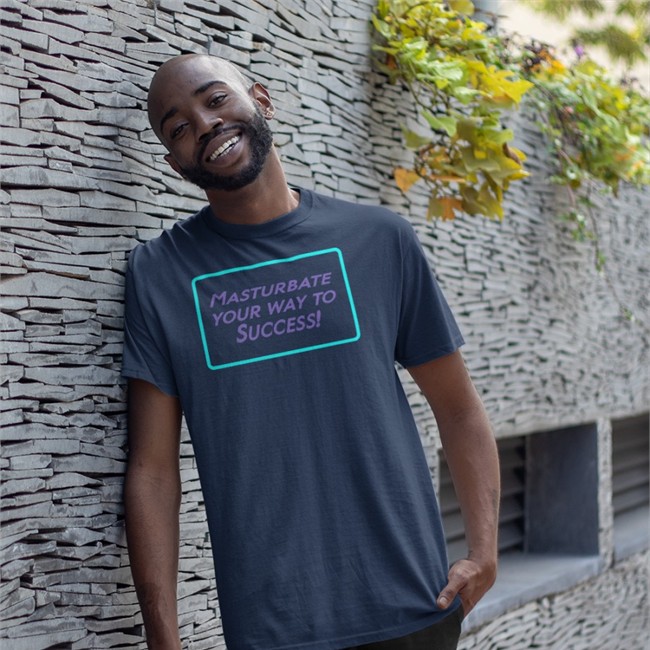 Masturbate Your Way To Success Shirt Shirts That Go Hard