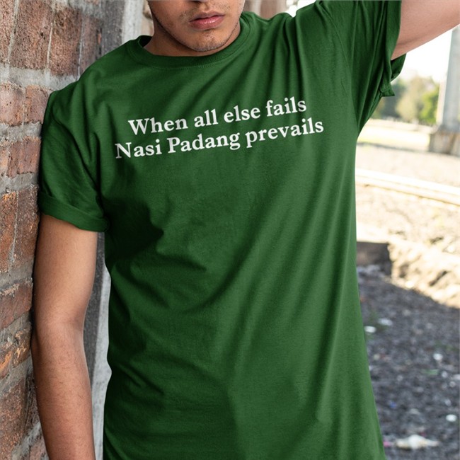 M. Chatib Basri When All Else Fails Nasi Padang Prevails Tee Shirt