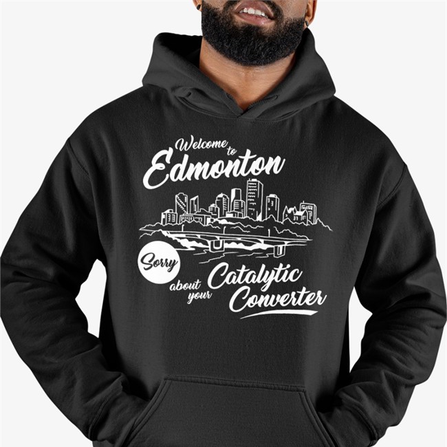Welcome To Edmonton Sorry About Your Catalytic Converter Shirts Welcome To Edmonton Sorry About Your Catalytic Converter Long Sleeve T Shirt Megacurse Merch Stories From In And About Edmonton