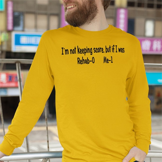 God This Is Awful I'm Not Keeping Score But If I Was Rehab-0 Me-1 Shirt Shirts With Threatening Auras I'm Not Keeping Score But If I Was Rehab-0 Me-1 Shirt
