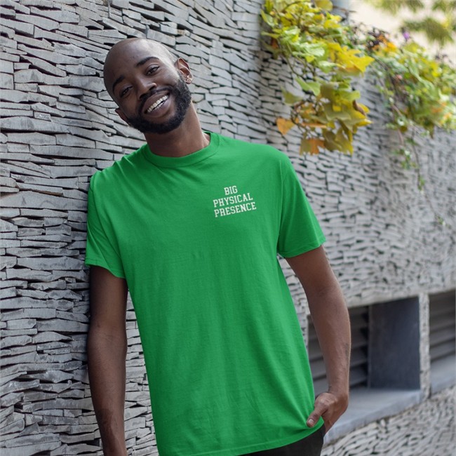 Big Physical Presence Tee