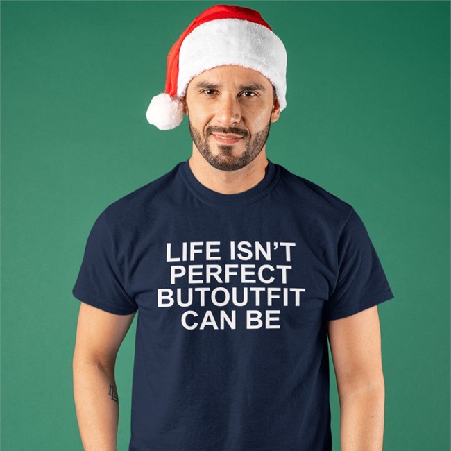 Life Isn’t Perfect Butoutfit Can Be Shirt Poorly Translated Shirts