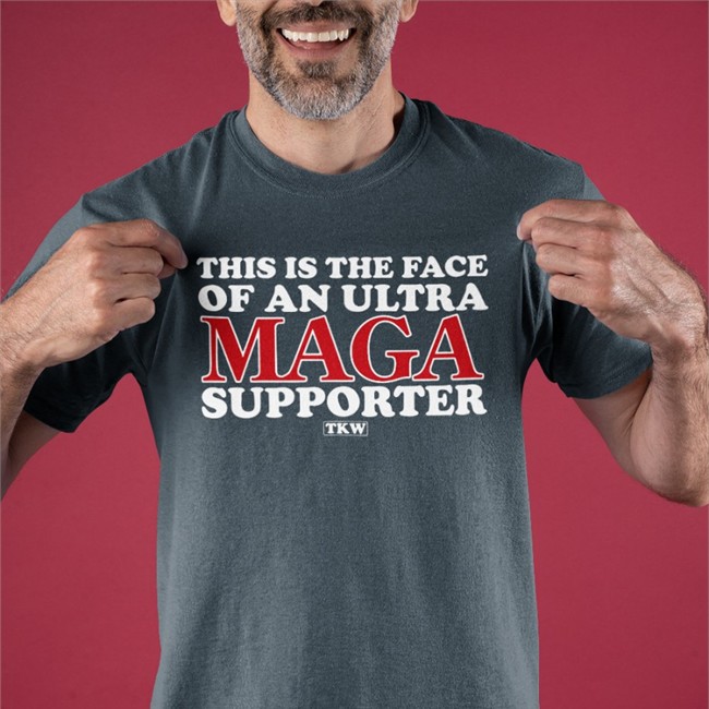 This Is The Face Of An Ultra Maga Supporter T Shirt Terrence K Williams Merch