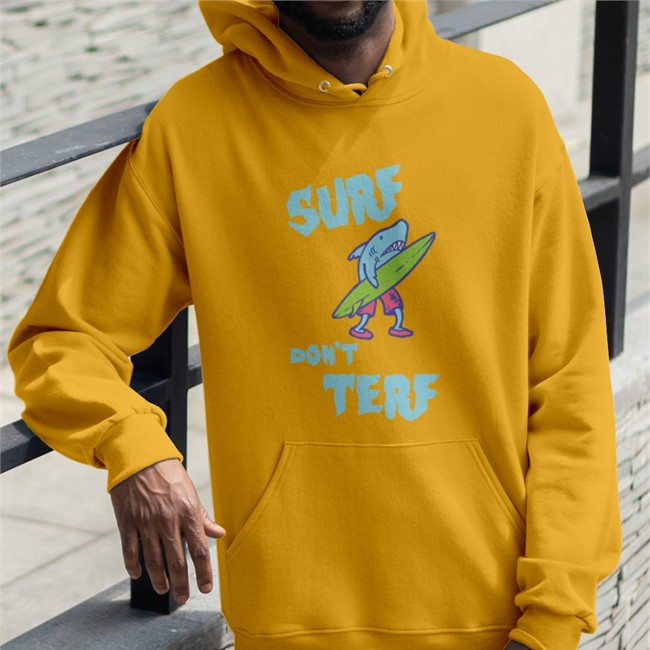 Surf don’t Terf Hoodie