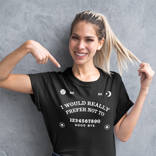 I Would Really Prefer Not To Tee Shirt I Would Really Prefer Not To Shirt No-Ouija Board