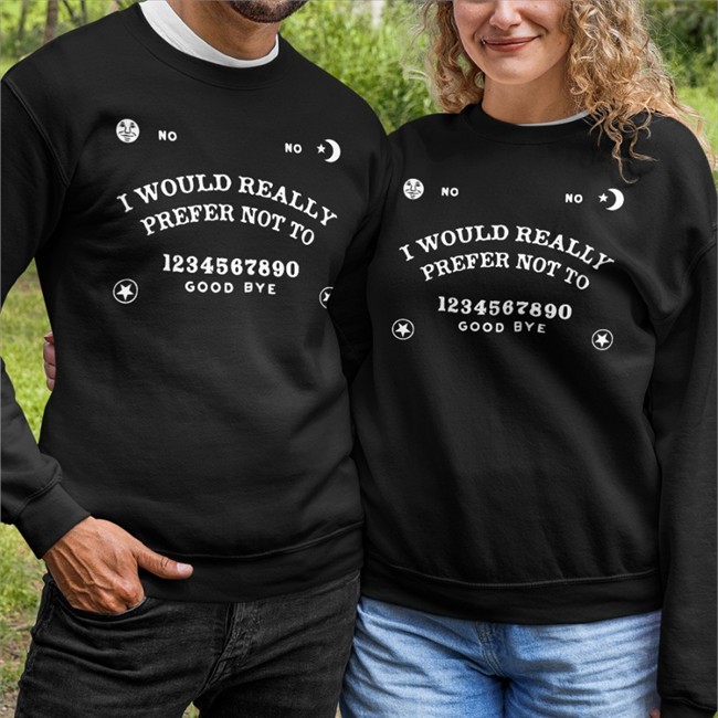 I Would Really Prefer Not To 1234567890 Good Bye T Shirt No-Ouija Board Critical Role