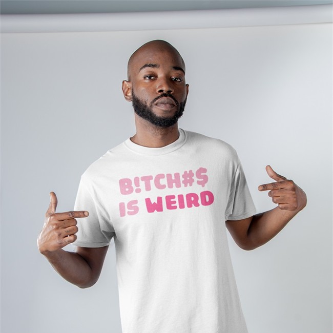 HeavyB Bitches Is Weird Shirt Pmoney Bitches Is Weird Shirts