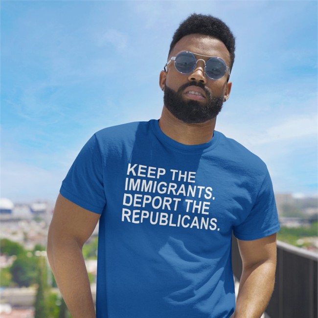Keep The Immigrants Deport The Republicans T Shirt