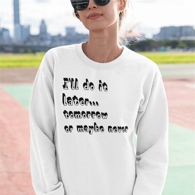 Mademesmile Dark Green I'll Do It Later Tomorrow Or Maybe Never Shirt