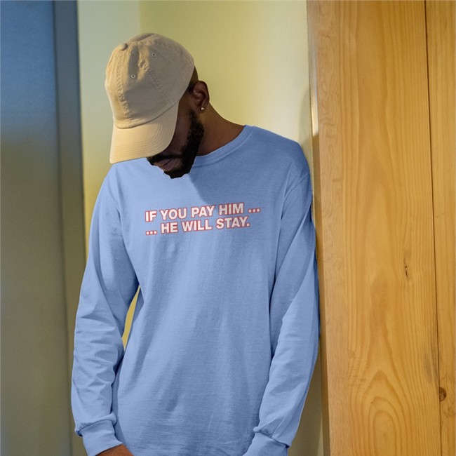 If You Pay Him He Will Stay Shirt Obvious Shirts If You Pay Him He Will Stay T Shirt
