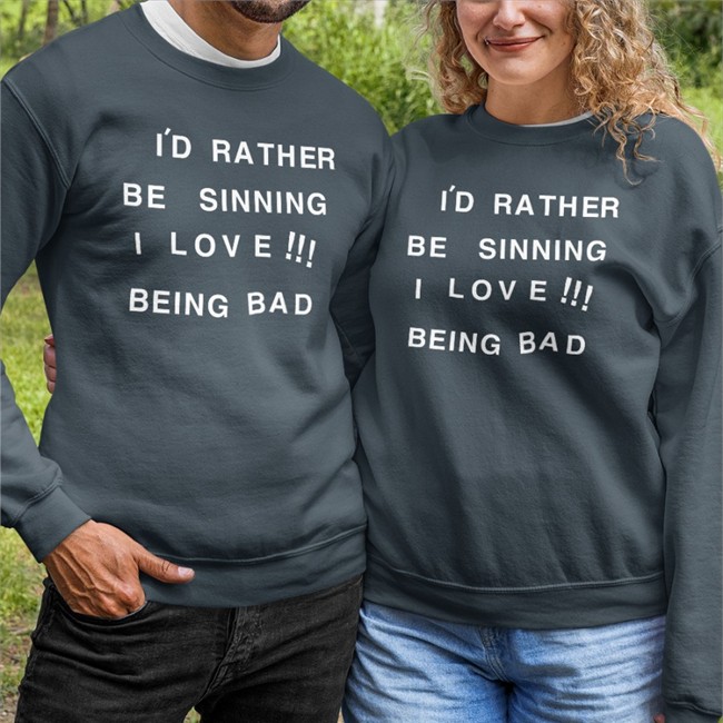 I'd Rather Be Sinning I Love Being Bad Shirt Funny