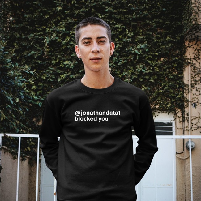 @Jonathandata1 Blocked You Sweatshirt