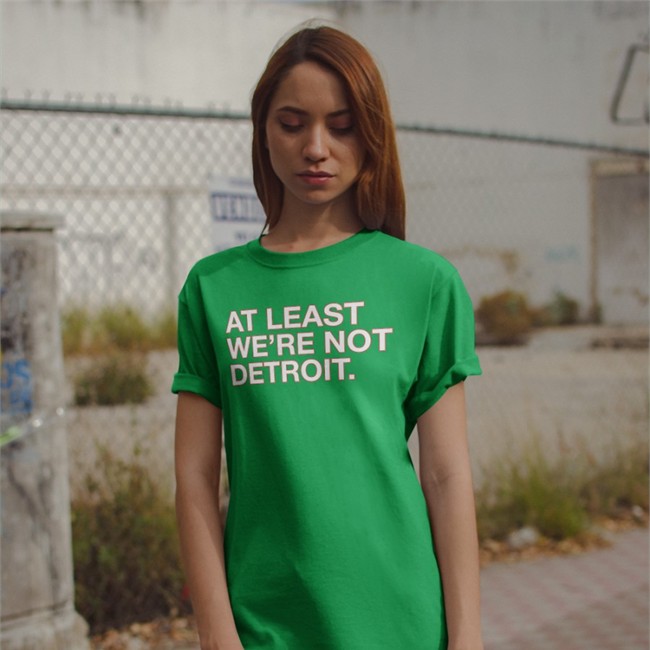 At Least We're Not Detroit T-Shirt Obvious Shirts At Least We're Not Detroit Shirts