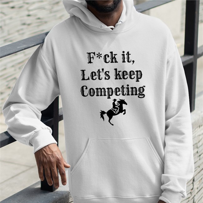 Fuck It Let's Keep Competing Sweatshirt Chicago Sports Bums Bill Swerski